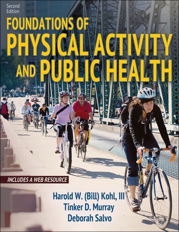 Foundations of Physical Activity and Public Health - Deborah Salvo - Harold W. Kohl III - Tinker D. Murray