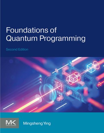 Foundations of Quantum Programming - Mingsheng Ying