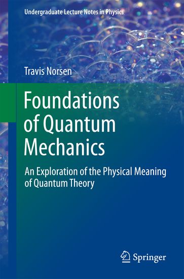 Foundations of Quantum Mechanics - Travis Norsen