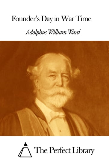 Founder's Day in War Time - Adolphus William Ward