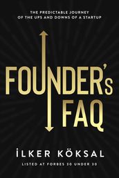 Founder s FAQ: The Predictable Journey of the Ups and Downs of a Startup