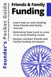 Founder s Pocket Guide: Friends and Family Funding