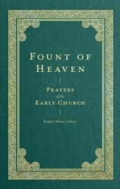 Fount of Heaven ¿ Prayers of the Early Church