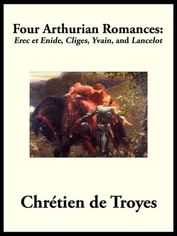 Four Arthurian Romances - Chretien De Troyes