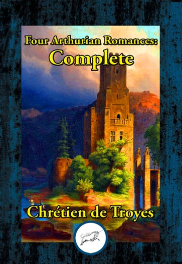 Four Arthurian Romances: - Chretien De Troyes