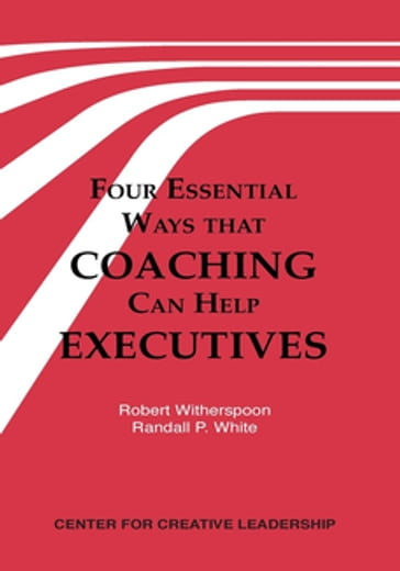 Four Essential Ways that Coaching Can Help Executives - White - Witherspoon