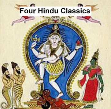 Four Hindu Classics: Bhagavad-Gita, Laws of Manu, Upanishads, Vedanta-Sutras - Anonymous
