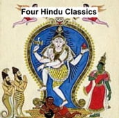 Four Hindu Classics: Bhagavad-Gita, Laws of Manu, Upanishads, Vedanta-Sutras