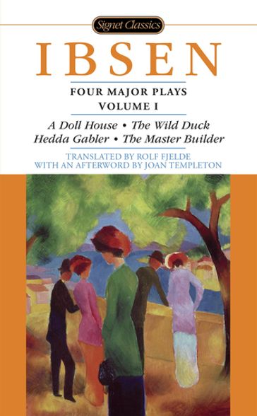 Four Major Plays, Volume I - Henrik Ibsen - Joan Templeton