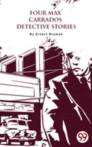 Four Max Carrados Detective Stories - Ernest Bramah
