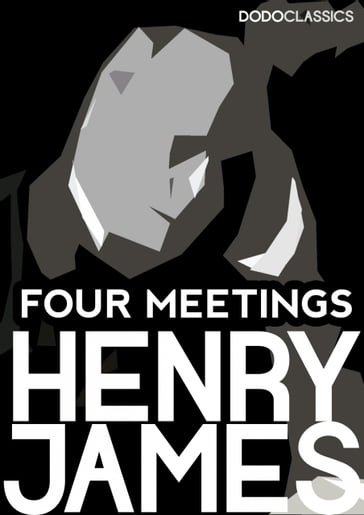 Four Meetings - James Henry