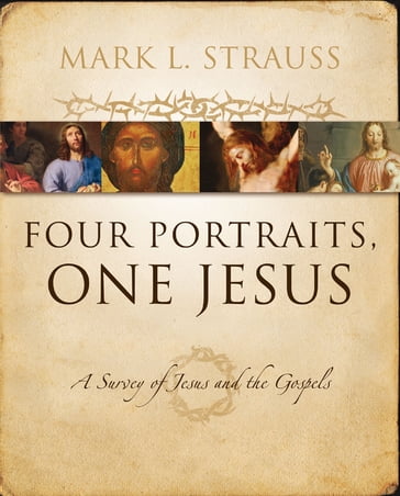 Four Portraits, One Jesus - Mark L. Strauss