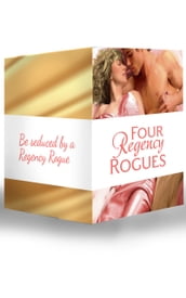 Four Regency Rogues: The Earl and the Hoyden / The Captain s Forbidden Miss / Miss Winbolt and the Fortune Hunter / Captain Fawley s Innocent Bride