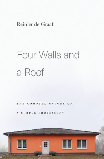 Four Walls and a Roof - Reinier de Graaf