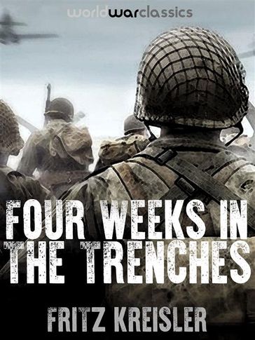 Four Weeks in the Trenches - Fritz Kreisler