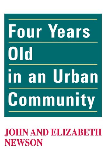 Four Years Old in an Urban Community - John Newson - Elizabeth Newson