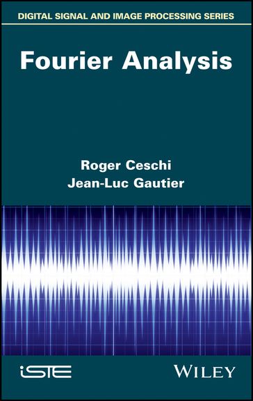 Fourier Analysis - Roger Ceschi - Jean-Luc Gautier