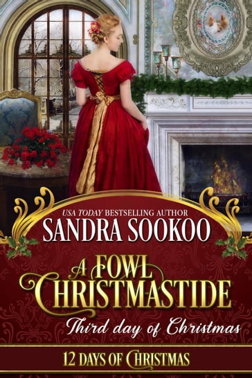 A Fowl Christmastide: Third Day of Christmas - Sandra Sookoo