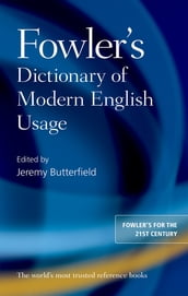 Fowler s Dictionary of Modern English Usage