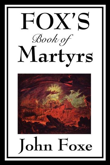 Fox's Book of Martyrs - John Foxe