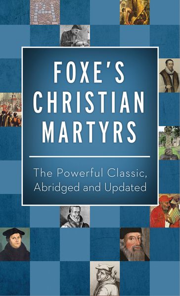 Foxe's Christian Martyrs - John Foxe