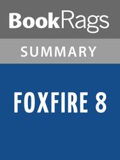 Foxfire 8 by Eliot Wigginton Summary & Study Guide