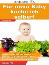 Für mein Baby koche ich selber!