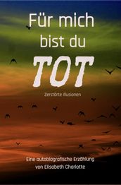 Für mich bist du tot