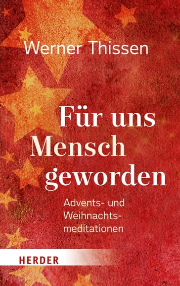 Für uns Mensch geworden - Werner Thissen