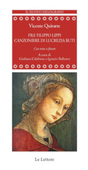 Frà Filippo Lippi. Canzoniere di Lucrezia Buti. Testo spagnolo a fronte. Ediz. bilingue