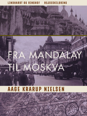 Fra Mandalay til Moskva - Aage Krarup Nielsen