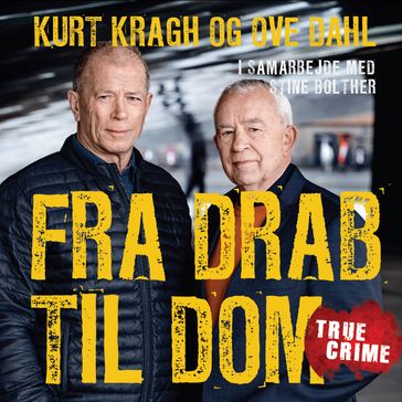 Fra drab til dom - Stine Bolther - Ove Dahl - Kurt Kragh