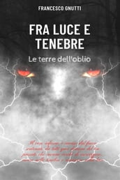 Fra luce e tenebre