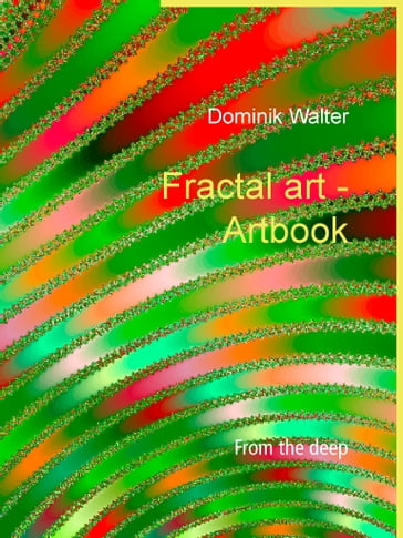 Fractal art - Artbook - Dominik Walter