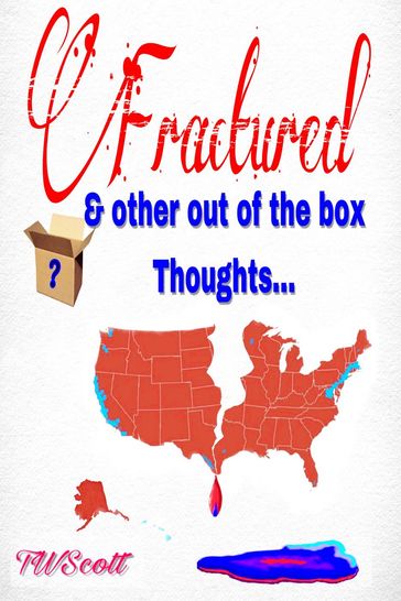 Fractured & Other Out of The Box Thoughts - TW Scott