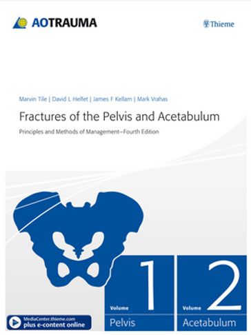 Fractures of the Pelvis and Acetabulum - Marvin Tile - David L. Helfet - James F. Kellam - Mark S. Vrahas