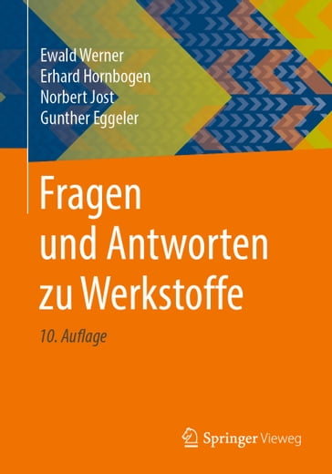 Fragen und Antworten zu Werkstoffe - Erhard Hornbogen - Ewald Werner - Gunther Eggeler - Norbert Jost