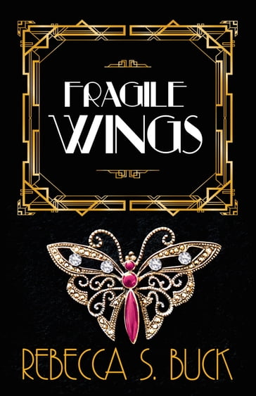 Fragile Wings - Rebecca S. Buck