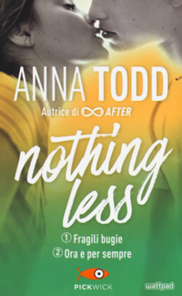 Fragili bugie-Ora e per sempre. Nothing less - Anna Todd