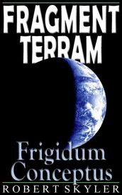 Fragment Terram - 003 - Frigidum Conceptus (Latine Editio)