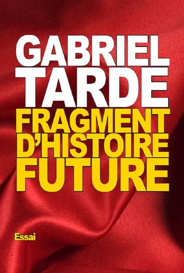 Fragment d'histoire future - Gabriel Tarde