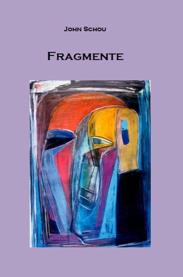 Fragmente - John Schou