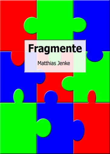 Fragmente - Matthias Jenke