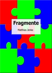 Fragmente