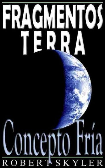 Fragmentos Terra - 003 - Concepto Fría (Galego Edición) - Robert Skyler