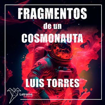 Fragmentos de un cosmonauta - Luis Torres