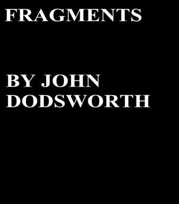 Fragments - John Dodsworth