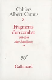 Fragments d un combat 1938-1940. Alger Républicain (Tome 2) - Le Soir Républicain