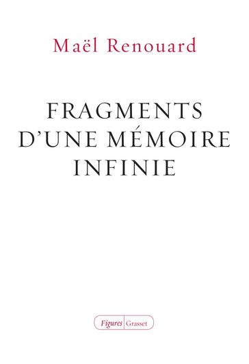 Fragments d'une mémoire infinie - Mael Renouard