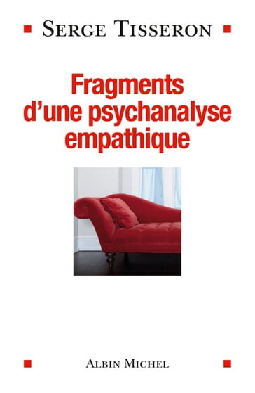 Fragments d'une psychanalyse empathique - Serge Tisseron